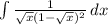 \int\limits {\frac{1}{\sqrt{x}(1-\sqrt{x})^{2} } } \, dx