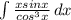 \int\limits {\frac{xsinx}{cos^{3}x } } \, dx