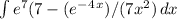 \int\limits e^7(7-(e^-^4^x)/(7x^{2}) \, dx