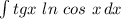 \int\limits tg{x}\ ln\ cos\ x \, dx