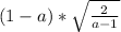 \large (1-a)*\sqrt{\frac{2}{a-1}}