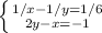 \left\{{{1/x-1/y=1/6}\atop {2y-x=-1}}\right