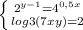 \left \{ {{2^{y-1}=4^{0,5x}} \atop {log3(7x+y)=2}} \right.