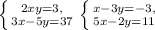 \left \{ {{2x+y=3,} \atop {3x-5y=37}} \right.\left \{ {{x-3y=-3,} \atop {5x-2y=11}} \right.