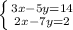 \left \{ {{3x-5y=14} \atop {2x-7y=2}} \right.