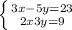 \left \{ {{3x-5y=23} \atop {2x+3y=9}} \right.