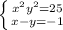 \left \{ {{x^{2}+y^{2} =25} \atop {x-y=-1}} \right.