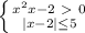 \left \{ {{x^2+x-2\ \textgreater \ 0} \atop {|x-2|\leq5 }} \right.