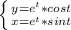 \left \{ {{y=e^{t}*cost } \atop {x=e^{t}*sint}} \right.