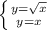 \left \{ {{y = \sqrt{x} } \atop {y=x}} \right.