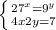 \left \{ {27^{x}=9^{y} } \atop {4x+2y=7}} \right.