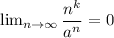 \lim_{n \to \infty}\dfrac{n^k}{a^n}= 0