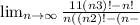 \lim_{n \to \infty} \frac{11(n+3)! -n! }{n((n+2)! -(n-}