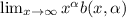 \lim_{x\to\infty}x^{\alpha}b(x,\alpha) 