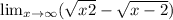 \lim_{x \to \infty} (\sqrt{x+2} -\sqrt{x-2} )