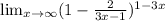 \lim_{x \to \infty} (1-\frac{2}{3x-1} )^{1-3x}