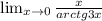 \lim_{x \to 0} \frac{x}{arctg 3x}