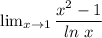 \lim_{x \to 1} \dfrac{x^2-1}{ln\ x}