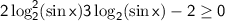 \sf 2\log_2^2(\sin x)+3\log _2(\sin x)-2\geq 0