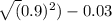 \sqrt(0.9) в ) - 0.03