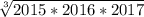 \sqrt[3]{2015*2016*2017\\}