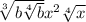 \sqrt[3]{b\sqrt[4]{b} }{x^2\sqrt[4]{x} }