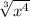 \sqrt[3]{x^4}