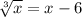 \sqrt[3]{x} = x-6