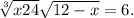 \sqrt[3]{x+24} + \sqrt{12-x} = 6.