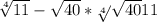 \sqrt[4]{11}-\sqrt{40} *\sqrt[4]{}\sqrt{40} +11