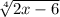 \sqrt[4]{2x-6}