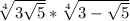 \sqrt[4]{3+\sqrt{5} } *\sqrt[4]{3-\sqrt{5} }