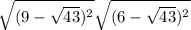 \sqrt{(9-\sqrt{43})^{2} }+\sqrt{(6-\sqrt{43})^{2} }