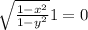 \sqrt{\frac{1-x^{2} }{1-y^{2} } } +1=0