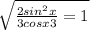 \sqrt{\frac{2sin^{2}x}{3cos x+3}=1 }