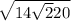 \sqrt{14\sqrt{2}+20 }