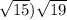 \sqrt{15})\sqrt{19}