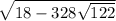 \sqrt{18 - 32 + 8\sqrt{122}}