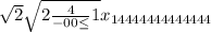 \sqrt{2}\sqrt{2\frac{4}{-00\leq }1 } x_{14444444444444}