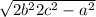 \sqrt{2b^{2}+2c^{2}-a^{2} }