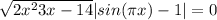 \sqrt{2x^{2} +3x-14}+|sin(\pi x)-1|=0