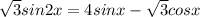 \sqrt{3} sin 2x = 4 sin x - \sqrt{3} cos x