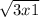 \sqrt{3x + 1