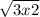 \sqrt{3x+2}