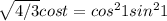 \sqrt{4/3} cost=cos^{2}1+sin^{2}1