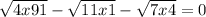 \sqrt{4x+91} - \sqrt{11x+1} - \sqrt{7x+4} = 0