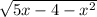 \sqrt{5x-4-x^{2} }