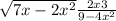 \sqrt{7x-2x^{2} } +\frac{2x+3}{9-4x^{2} }