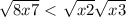 \sqrt{8x+7}\ \textless \ \sqrt{x+2} +\sqrt{x+3}