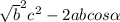 \sqrt{b} ^{2}+ c^{2} -2abcos\alpha